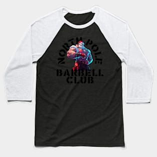 North Pole Barbell Club 3 Baseball T-Shirt